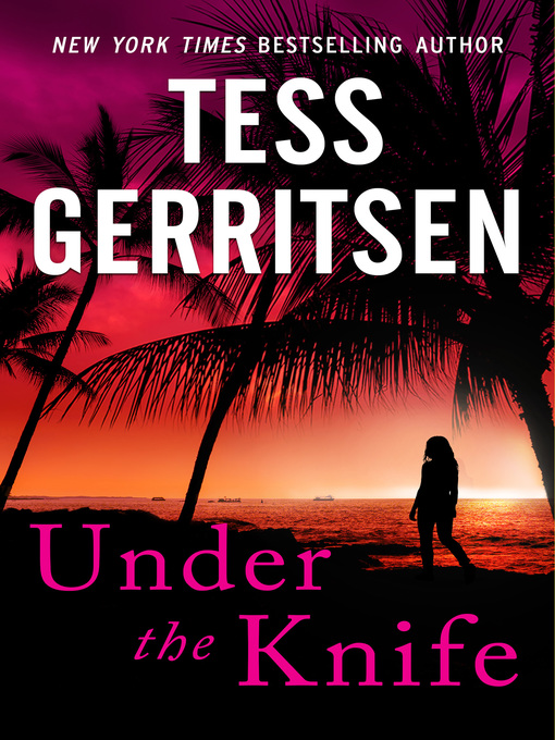 Title details for Under the Knife by Tess Gerritsen - Available
